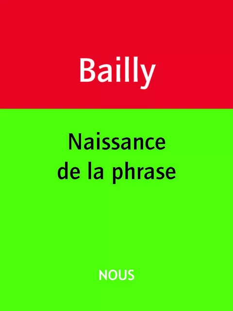 Naissance de la phrase - Jean-Christophe BAILLY - Nous