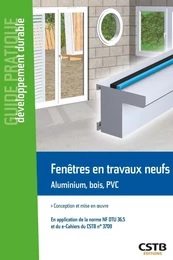 Fenêtres en travaux neufs Aluminium, bois, PVC