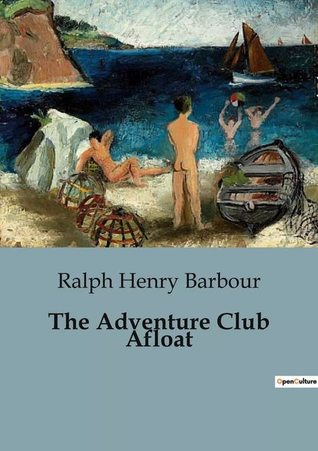 The Adventure Club Afloat - Ralph Henry Barbour - CULTUREA