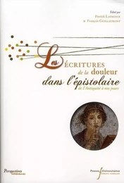 ECRITURES DE LA DOULEUR DANS L EPISTOLAIRE