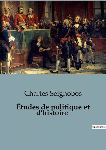 Études de politique et d'histoire - Charles Seignobos - SHS EDITIONS