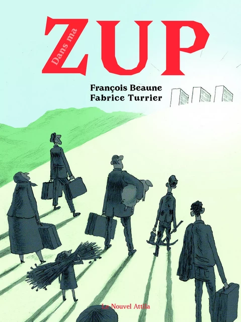 Dans ma zup - François BEAUNE, Fabrice Turrier - LE NOUVEL ATTILA AC