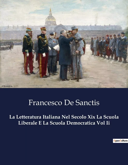 La Letteratura Italiana Nel Secolo Xix La Scuola Liberale E La Scuola Democratica Vol Ii - Francesco De Sanctis - CULTUREA