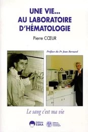 VIE AU LABORATOIRE D'HEMATOLOGIE (UNE)