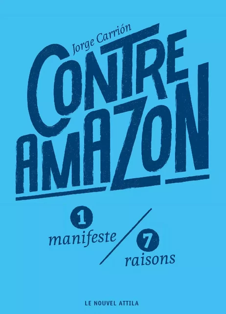 Contre Amazon - Jorge Carrión - LE NOUVEL ATTILA AC