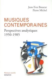 Musiques contemporaines, perpectives analytiques (1950-1985)