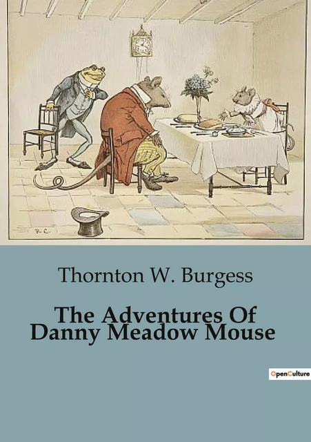 The Adventures Of Danny Meadow Mouse - Thornton W. Burgess - CULTUREA