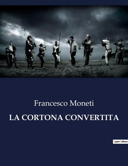 LA CORTONA CONVERTITA - Francesco Moneti - CULTUREA