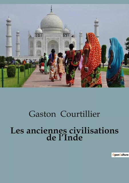 Les anciennes civilisations de l'Inde - Gaston Courtillier - SHS EDITIONS