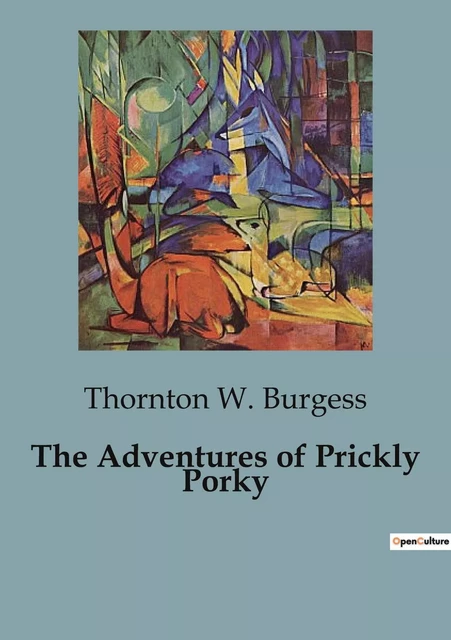 The Adventures of Prickly Porky - Thornton W. Burgess - CULTUREA