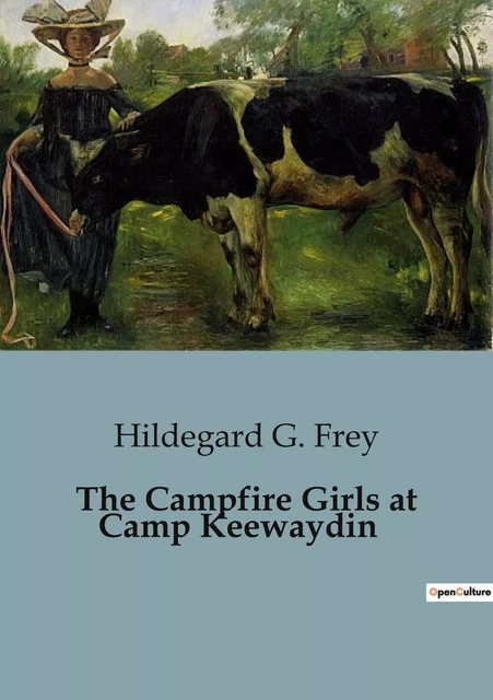 The Campfire Girls at Camp Keewaydin - Hildegard G. Frey - CULTUREA