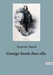 George Sand chez elle