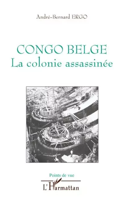 Congo belge - André-Bernard Ergo - Editions L'Harmattan