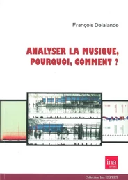 Analyser la Musique,Pourquoi,Comment ?