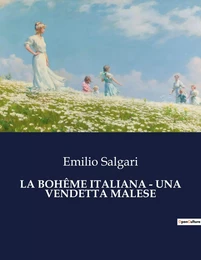 LA BOHÊME ITALIANA - UNA VENDETTA MALESE