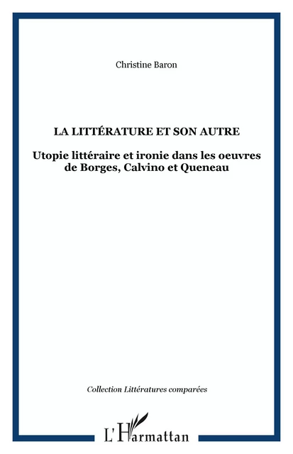 La littérature et son autre - Christine Baron - Editions L'Harmattan