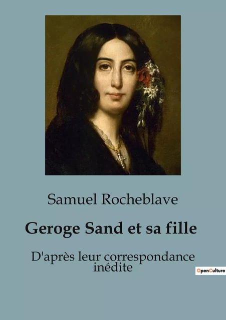 Geroge Sand et sa fille - Samuel Rocheblave - SHS EDITIONS