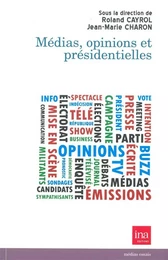 Medias,Opinions et Presidentielles