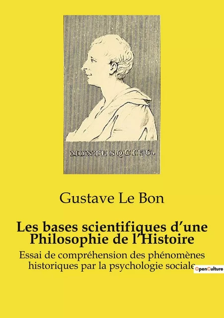 Les bases scientifiques d'une Philosophie de l'Histoire - Gustave Le Bon - SHS EDITIONS