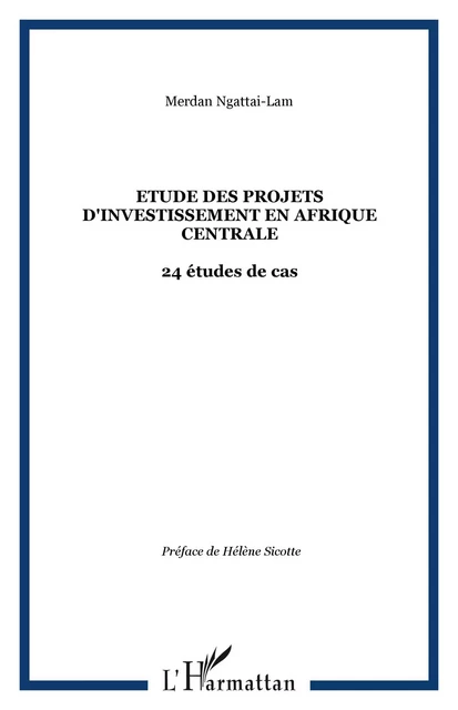 Etude des projets d'investissement en Afrique centrale - Merdan Ngattai-Lam - Editions L'Harmattan