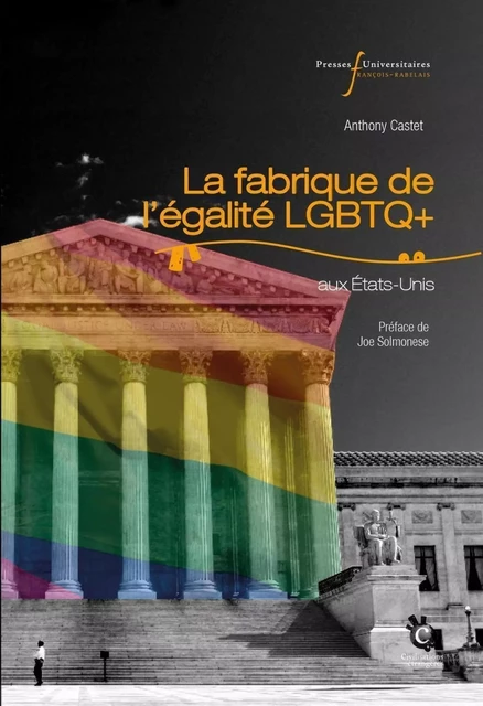 La fabrique de l'égalité LGBTQ+ aux États-Unis - Anthony Castet - RABELAIS