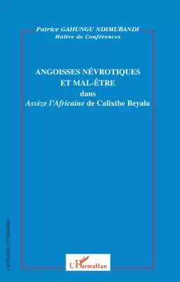 Angoisses névrotiques et mal-être dans "Assèze l'Africaine" de Calixthe Beyala - Patrice Gahungu Ndimubandi - Editions L'Harmattan