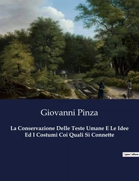 La Conservazione Delle Teste Umane E Le Idee Ed I Costumi Coi Quali Si Connette