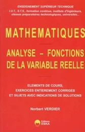 Analyse, fonctions de la variable réelle éléments de cours, exercices entièrement corrigés et sujets avec indications de solutions