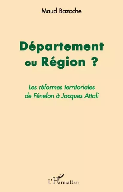 Département ou Région ? - Marinette BRULÉ - Editions L'Harmattan