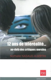 12 Ans de Teleréalité...Au-Delà des Critiques Morales