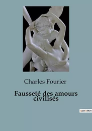 Fausseté des amours civilisés