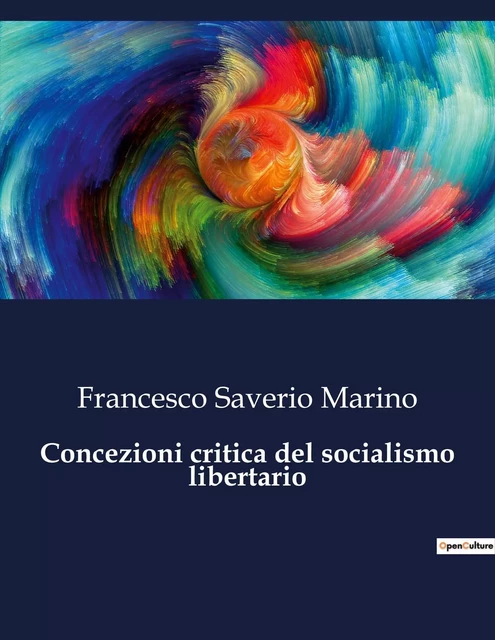 Concezioni critica del socialismo libertario - Francesco Saverio Marino - CULTUREA