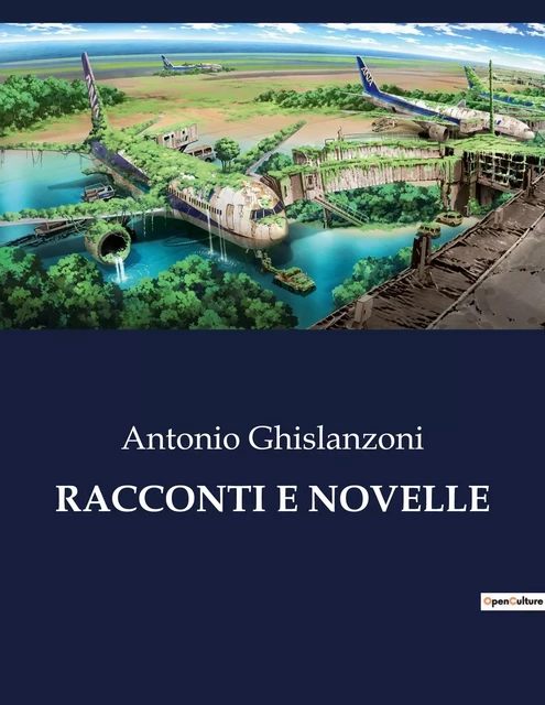 RACCONTI E NOVELLE - Antonio Ghislanzoni - CULTUREA