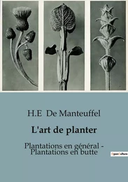 L'art de planter : Plantations en général - Plantations en butte