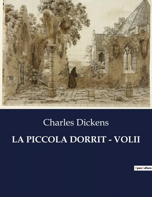 LA PICCOLA DORRIT - VOLII - Charles Dickens - CULTUREA