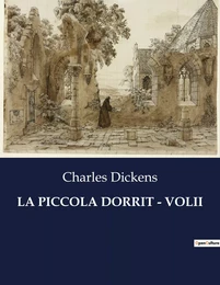 LA PICCOLA DORRIT - VOLII