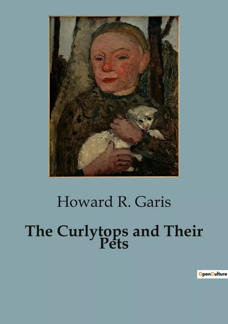 The Curlytops and Their Pets - Howard R. Garis - CULTUREA