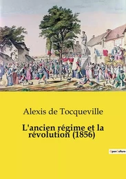 L'ancien régime et la révolution (1856)