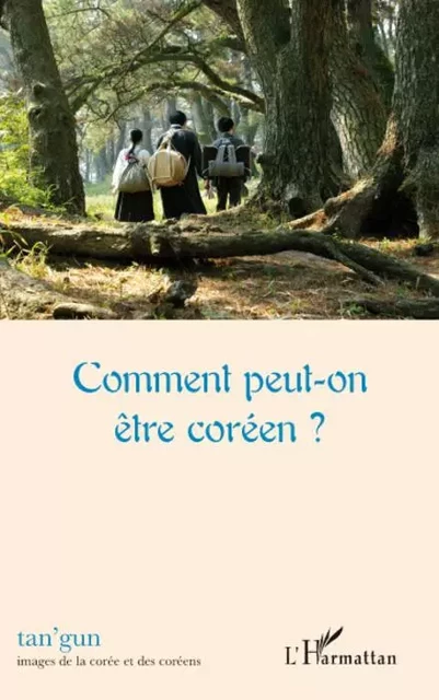 Comment peut-on être coréen ? -  - Editions L'Harmattan