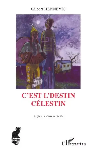 C'est l'destin Célestin - Gilbert Hennevic - Editions L'Harmattan