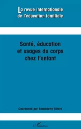 Santé, éducation et usages du corps chez l'enfant