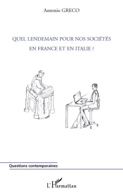 Quel lendemain pour nos sociétés en France et en Italie ? - Antonio Greco - Editions L'Harmattan