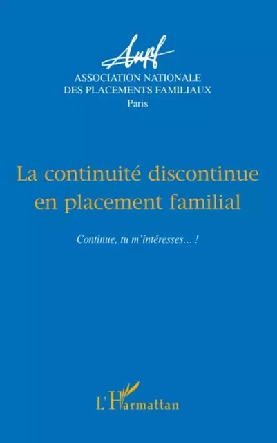 La continuité discontinue en placement familial - Veronique Bayon - Editions L'Harmattan