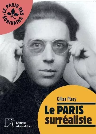 Le Paris Surréaliste - Gilles Plazy - Alexandrines