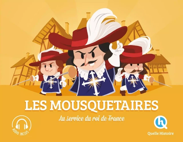 Les mousquetaires -  - QUELLE HISTOIRE