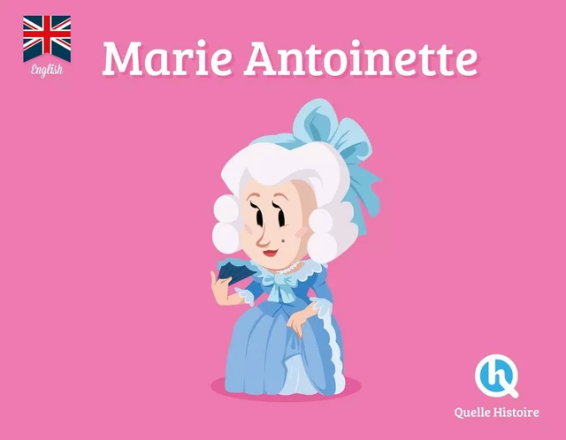 Marie-Antoinette (version anglaise) -  - QUELLE HISTOIRE