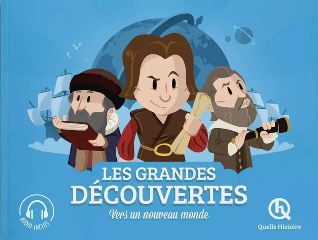 Les grandes découvertes - Clémentine V. Baron - QUELLE HISTOIRE