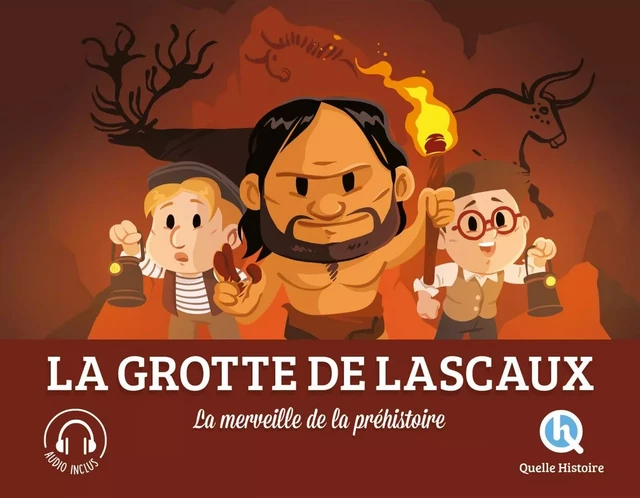 La Grotte de Lascaux -  - QUELLE HISTOIRE