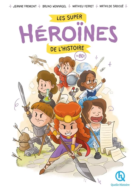 Les super héroïnes de l'histoire en BD -  - QUELLE HISTOIRE