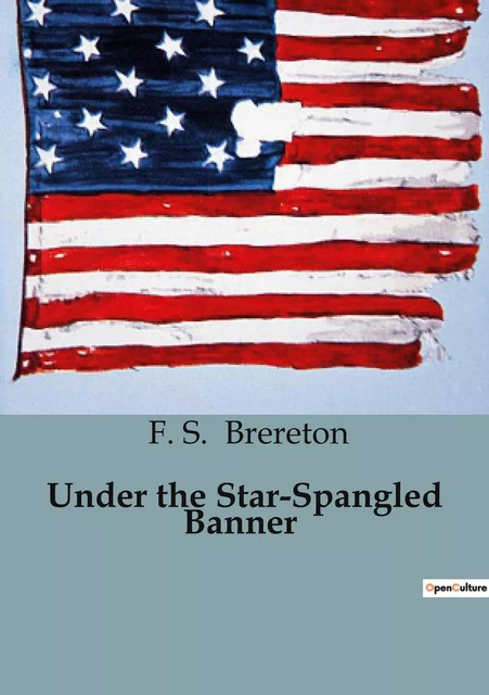 Under the Star-Spangled Banner - F. S. Brereton - CULTUREA